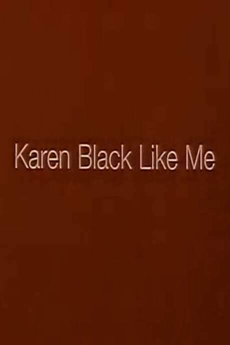 Karen Black Like Me